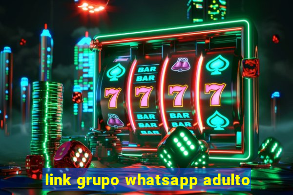 link grupo whatsapp adulto